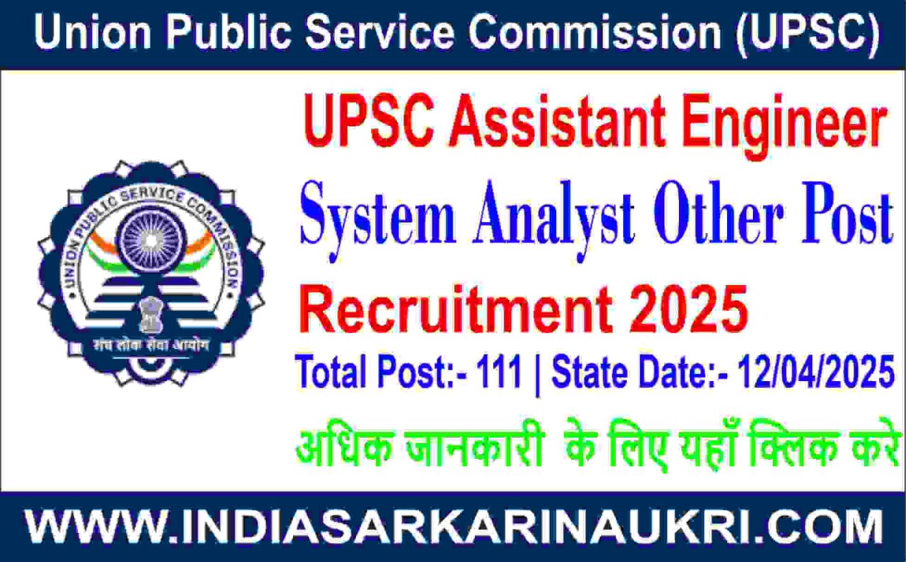 UPSC Assistant Engineer, System Analyst Other Post Recruitment 2025 Apply Online for 111 Posts 